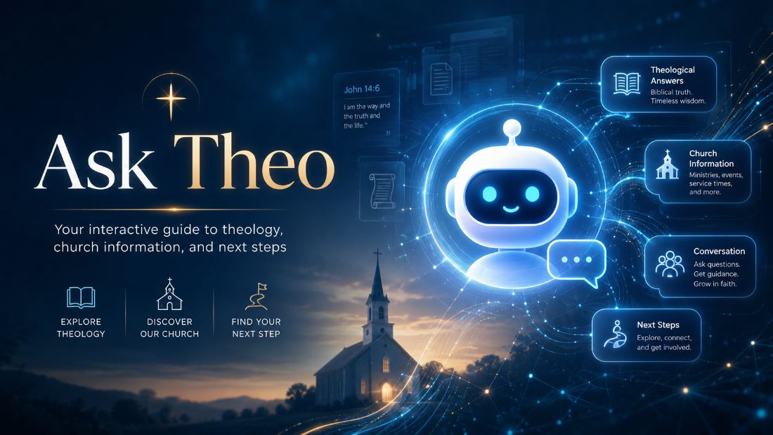 Ask Theo — your interactive guide to theology, church information, and next steps